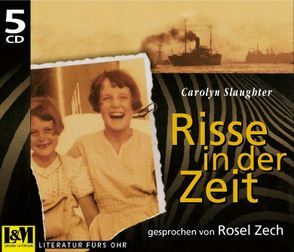 Risse in der Zeit von Bismark,  Leonie von, Rütten,  Thomas, Slaughter,  Carolyn, Zech,  Rosel