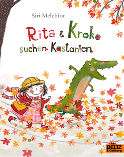 Rita und Kroko suchen Kastanien von Doerries,  Maike, Melchior,  Siri