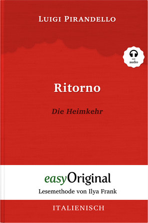 Ritorno / Die Heimkehr (Buch + Audio-CD) – Lesemethode von Ilya Frank – Zweisprachige Ausgabe Italienisch-Deutsch von Frank,  Ilya, Giese,  Anja, Pirandello,  Luigi