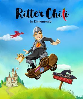 Ritter Chili im Einhornwald von Donner,  Tanja, Härter,  Simone