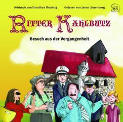 Ritter Kahlbutz von Flechsig,  Dorothea, Kreutziger,  Jörg, Löwenberg,  Jaron