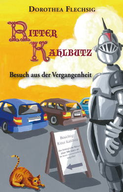 Ritter Kahlbutz – Besuch aus der Vergangenheit von Flechsig,  Dorothea, Kreutziger,  Jörg