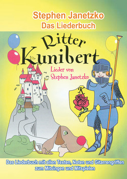 Ritter Kunibert – 20 fröhliche Kinderlieder fürs ganze Jahr von Janetzko,  Stephen