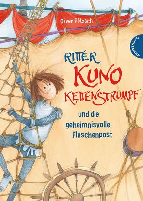 Ritter Kuno Kettenstrumpf und die geheimnisvolle Flaschenpost von Hammer,  Sibylle, Pötzsch,  Oliver