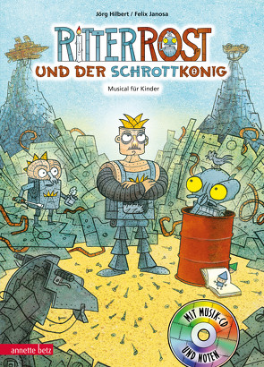 Ritter Rost 14: Ritter Rost und der Schrottkönig (Ritter Rost mit CD und zum Streamen, Bd. 14) von Hilbert,  Jörg, Janosa,  Felix