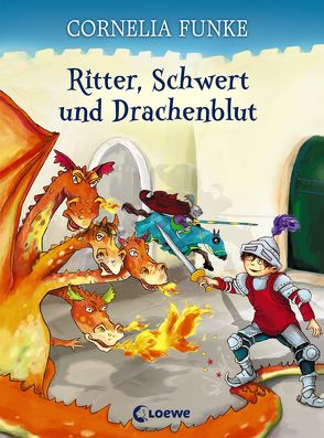 Ritter, Schwert und Drachenblut von Funke,  Cornelia, Holzhausen,  Elisabeth