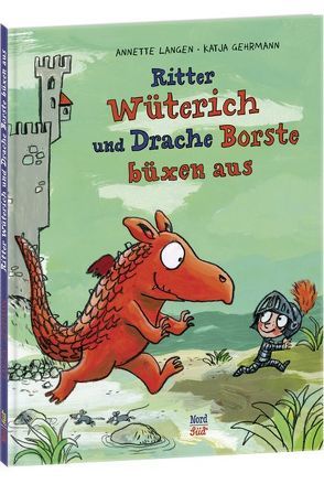 Ritter Wüterich und Drache Borste büxen aus von Gehrmann,  Katja, Langen,  Annette