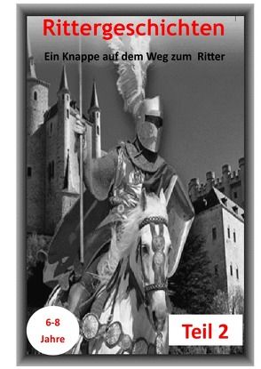 Ritterbuch / Rittergeschichten Teil 2 von Huber,  Karlheinz