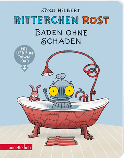 Ritterchen Rost – Baden ohne Schaden: Pappbilderbuch (Ritterchen Rost) von Hilbert,  Jörg, Janosa,  Felix