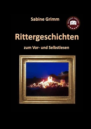 Rittergeschichten von Grimm,  S., Grimm,  Sabine
