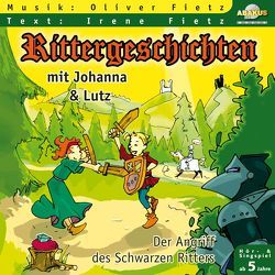 Rittergeschichten mit Johanna und Lutz von Fietz,  Irene, Fietz,  Oliver