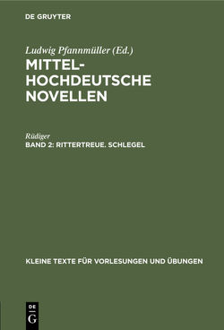 Mittelhochdeutsche Novellen / Rittertreue. Schlegel von Pfannmüller,  Ludwig, Rüdiger