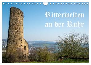 Ritterwelten an der Ruhr (Wandkalender 2024 DIN A4 quer), CALVENDO Monatskalender von Hermann Heimatfotograf,  Bernd