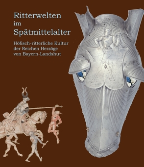 Ritterwelten im Spätmittelalter von Niehoff,  Franz
