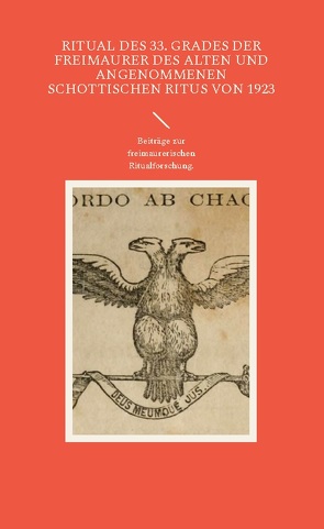 Ritual des 33. Grades der Freimaurer des Alten und Angenommenen Schottischen Ritus von 1923 von Hermes,  Br.