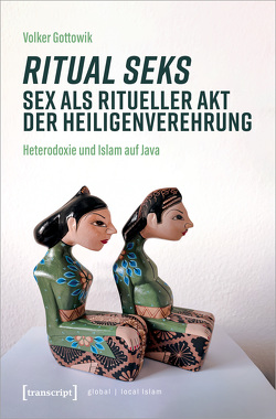 Ritual seks – Sex als ritueller Akt der Heiligenverehrung von Gottowik,  Volker