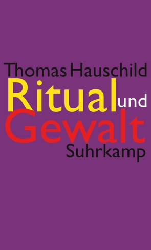 Ritual und Gewalt von Hauschild,  Thomas