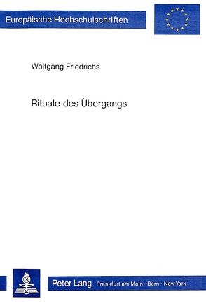 Rituale des Übergangs von Friedrichs,  Wolfgang