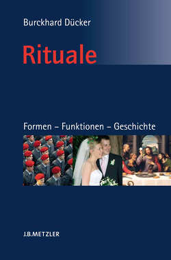 Rituale. Formen – Funktionen – Geschichte von Dücker,  Burckhard