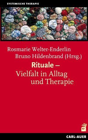 Rituale – Vielfalt in Alltag und Therapie von Hildenbrand,  Bruno, Welter-Enderlin,  Rosmarie