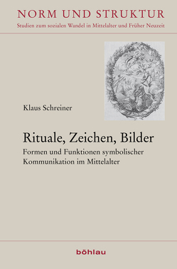 Rituale, Zeichen, Bilder von Meier,  Ulrich, Schwerhoff,  Gerd, Signori,  Gabriela