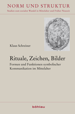 Rituale, Zeichen, Bilder von Meier,  Ulrich, Schwerhoff,  Gerd, Signori,  Gabriela