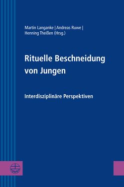 Rituelle Beschneidung von Jungen von Langanke,  Martin, Ruwe,  Andreas, Theißen,  Henning