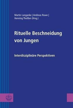 Rituelle Beschneidung von Jungen von Langanke,  Martin, Ruwe,  Andreas, Theißen,  Henning