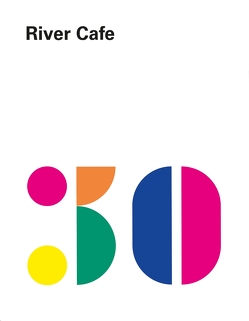 River Cafe 30 von Avoort,  Birgit, Gray,  Rose, Rogers,  Ruth, Trivelli,  Joseph, Wyn Owen,  Sian