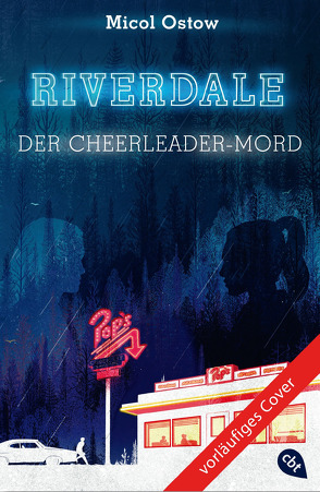 RIVERDALE – Der Cheerleader-Mord von Attwood,  Doris, Ostow,  Micol