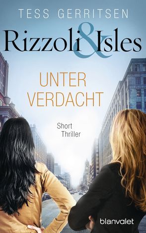 Rizzoli & Isles – Unter Verdacht von Gerritsen,  Tess, Jaeger,  Andreas