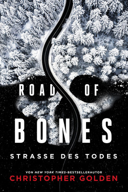 Road of Bones – Straße des Todes von Golden,  Christopher, Neubert,  Johannes