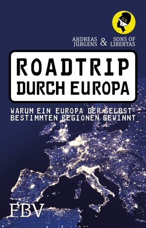 Roadtrip durch Europa von Jürgens,  Andreas, Libertas,  Sons of