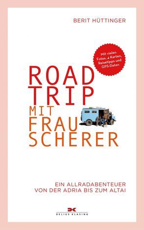 Roadtrip mit Frau Scherer von Hüttinger,  Berit