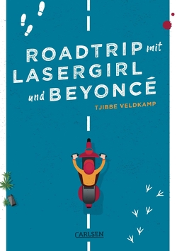 Roadtrip mit Lasergirl und Beyoncé von Kluitmann,  Andrea, Veldkamp,  Tjibbe