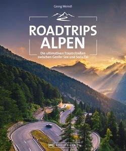 Roadtrips Alpen von Weindl,  Georg
