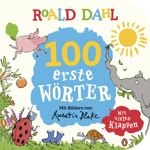 Roald Dahl – 100 erste Wörter von Blake,  Quentin, Dahl,  Roald