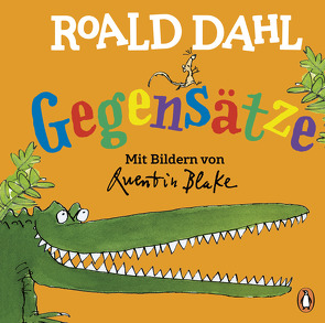 Roald Dahl – Gegensätze von Blake,  Quentin, Dahl,  Roald