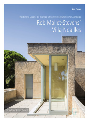 Rob Mallet-Stevens‘ Villa Noailles von Pieper,  Jan