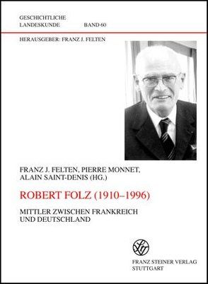 Robert Folz (1910-1996) von Felten,  Franz J, Monnet,  Pierre, Saint-Denis,  Alain