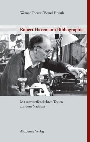 Robert Havemann Bibliographie von Florath,  Bernd, Robert-Havemann-Gesellschaft, Theuer,  Werner