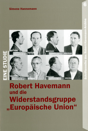 Robert Havemann und die Widerstandsgruppe „Europäische Union“ von Hannemann,  Simone, Theuer,  Werner, Wilke,  Manfred