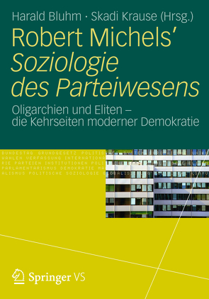 Robert Michels’ Soziologie des Parteiwesens von Bluhm,  Harald, Krause,  Skadi