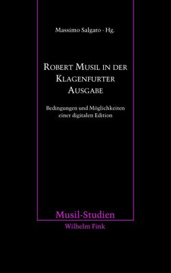 Robert Musil in der Klagenfurter Ausgabe von Bey,  Gesine, Salgaro,  Massimo, Strutz,  Josef