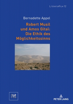 Robert Musil und Amos Gitaï: Die Ethik des Möglichkeitssinns von Appel,  Bernadette