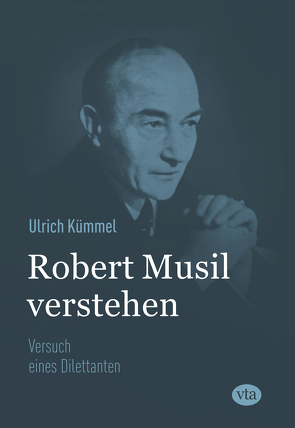 Robert Musil verstehen von Kümmel,  Ulrich