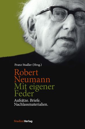 Robert Neumann. Mit eigener Feder von Stadler,  Franz