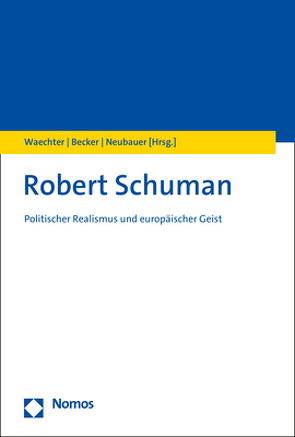Robert Schuman von Becker,  Peter, Neubauer,  Otto, Waechter,  Matthias