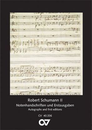 Robert Schumann: Notenhandschriften und Erstausgaben von Schumann,  Robert, Synofzik,  Thomas