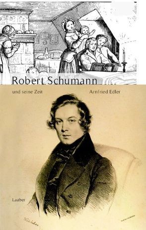 Robert Schumann und seine Zeit von Edler,  Arnfried